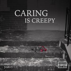 Caring Is Creepy (Explicit)