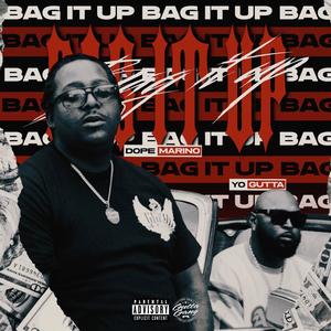 Bag It Up (feat. Yo Gutta & Dope Marino) (Explicit)