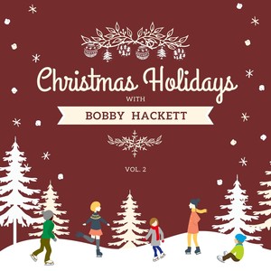 Christmas Holidays with Bobby Hackett, Vol. 2