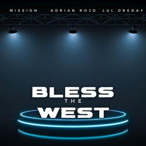 Bless The West (feat. Mission ) [Explicit]