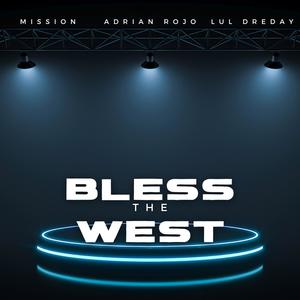 Bless The West (feat. Mission) (Explicit)