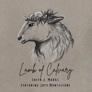 Lamb of Calvary (feat. Joey Monteleone)