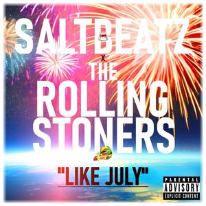LIKE JULY (feat. The Rolling Stoners) (Explicit)