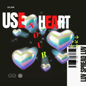 use YOUR HEART (Explicit)