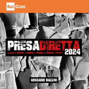 PRESA DIRETTA 2024 (Colonna Sonora Originale del Programma Tv)