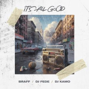 It's All Good (feat. Dj Fede & Dj Kamo)