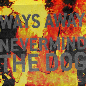 Nevermind the Dog (Explicit)