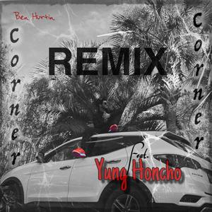 Corner Corner (feat. Yung Honcho) [Remix] [Explicit]