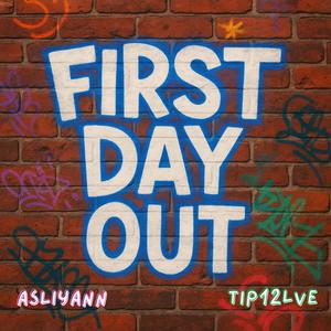 First Day Out (feat. Tip12lve) (Uhn Uhn Remix|Explicit)