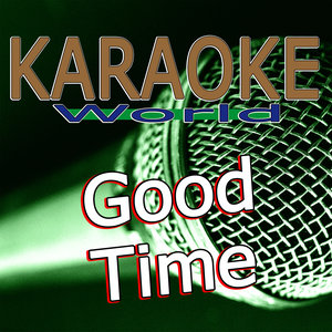 Good Time (Originally Performed By Owl City & Carly Rae Jepsen) (Karaoke Version)