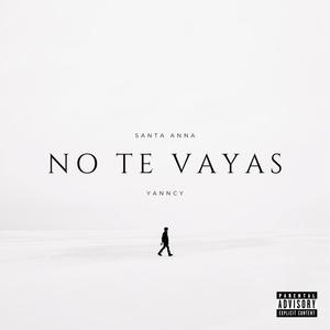 NO TE VAYAS