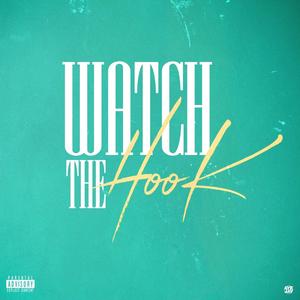 Watch The Hook (Explicit)