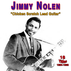 Jimmy Nolen - "Chicken Sratch Lead Guitar" (1954-1960)