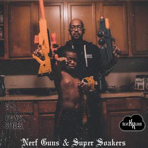 Nerf Guns & Super Soakers (feat. BLVCK KLOUD) (Explicit)