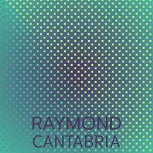 Raymond Cantabria