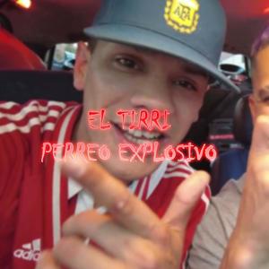 el tirri perreo explosivo (feat. dt bilardo & el tirri) [Explicit]