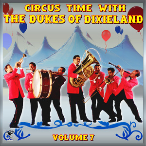 Vol #7 - Circus Time With The Dukes of Dixieland