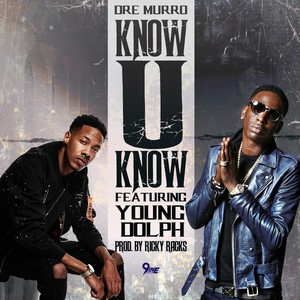 Know U Know (feat. Young Dolph) [Explicit]