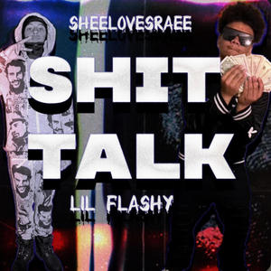 sheelovesraee **** Talk Freestyle (feat. FMG Lil Flashy) (Explicit)