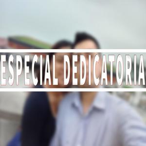 Especial Dedicatoria (Explicit)