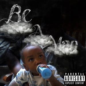 Be a man (Explicit)