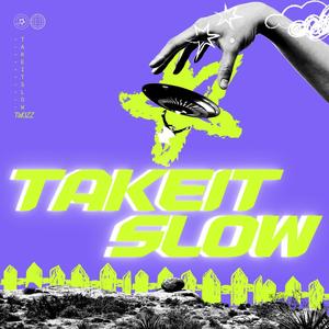 takeitslow