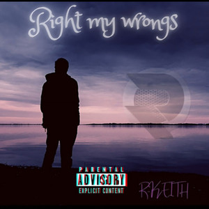 Right My Wrongs (Explicit)