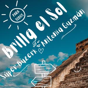 PARA TODOS BRILLA EL SOL (feat. SUPER BUZERK & CIRI WILLIAM) (Explicit)