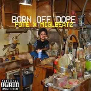 BORN OFF DOPE(CrackBaby) (Explicit)