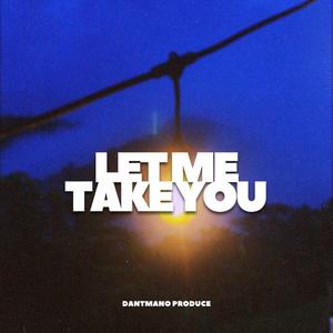 Let me take you