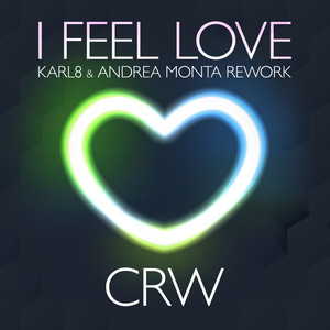 I Feel Love (Karl8 X Andrea Monta Rework Extendend)