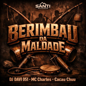 Berimbau Da Maldade (Explicit)