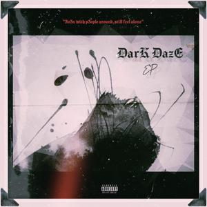 DARK DAZE (Explicit)