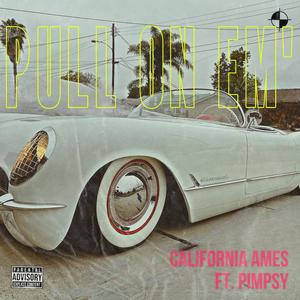 PULL ON EM (feat. Pimpsy) (Explicit)