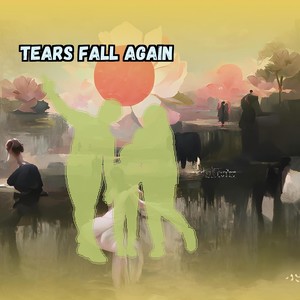 Tears Fall Again
