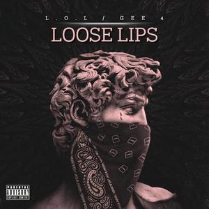 LOOSE LIPS (Explicit)