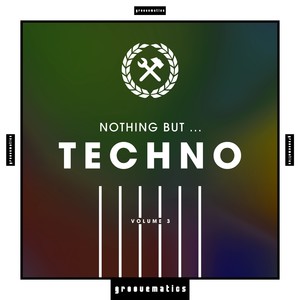 Nothing But ... Techno, Vol. 3