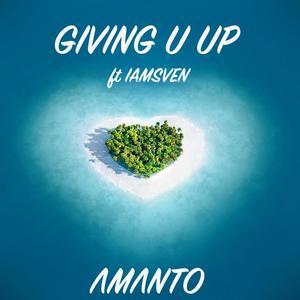 Giving U Up (feat. Iamsven)