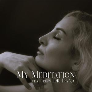 My Meditation (feat. Dr. Dana)