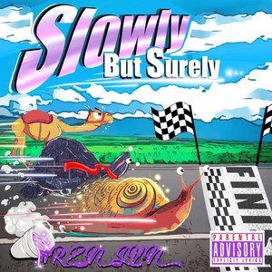 Slowly but Surely (Explicit)