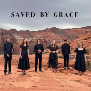 Saved by Grace (feat. Blake Walker, Bryson Ripley, Miles Jeppson, Alice Alcorn & Grace Burke)