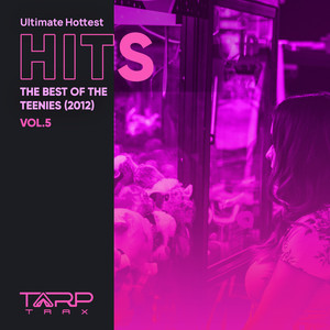 Ultimate Hottest Hits 2012, Vol. 5 (The Best of the Teenies) [Explicit]