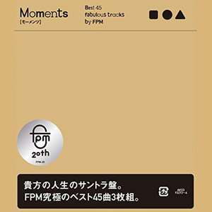 Moments [Best 45 fabulous tracks by FPM]