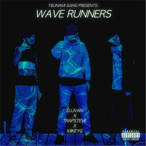 Wave Runners (T$unami Gang Presents)