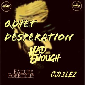 Quiet Desperation (feat. CJLilez & Failure Foretold) (Explicit)