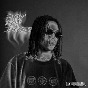 Pay My Dues (feat. IndrAE) (Explicit)