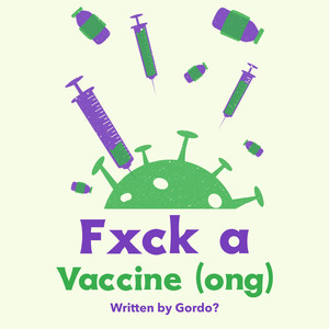 Fxck A Vaccine (ong) (Explicit)