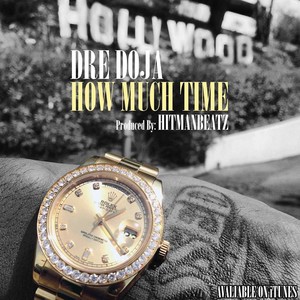 How Much Time - Produced by Hitman Beatz (Explicit)