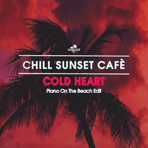 Cold Heart (Piano On The Beach Edit)