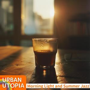 Morning Light and Summer Jazz